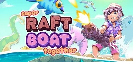 超级木筏 v1.4.2【Super Raft Boat Togethe...