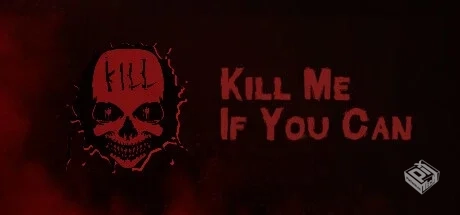 有种就杀了我（Kill Me If You Can）免安装...