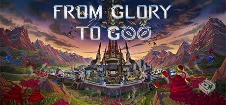 从光荣到毁灭 v0.1（From Glory To Goo）免...