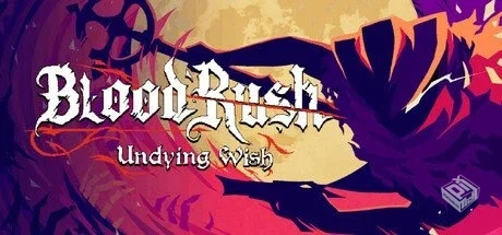 血涌不息 v2025.07.01【Bloodrush Undying ...