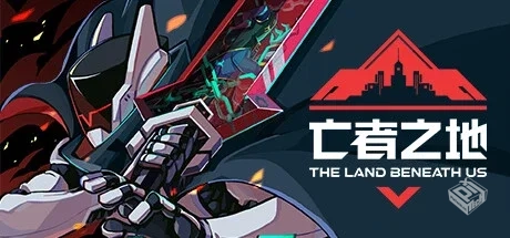 亡者之地 Build.18532515（The Land Beneat...