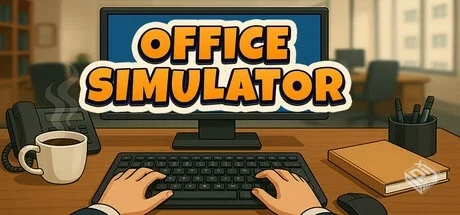 办公室模拟器 Build.18617008（Office Simu...