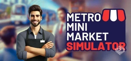 地铁迷你市场模拟器（Metro Mini Market Si...