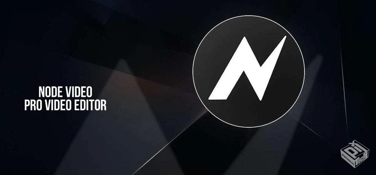 Node Video – 专业视频编辑器 v6.57.0【📁...